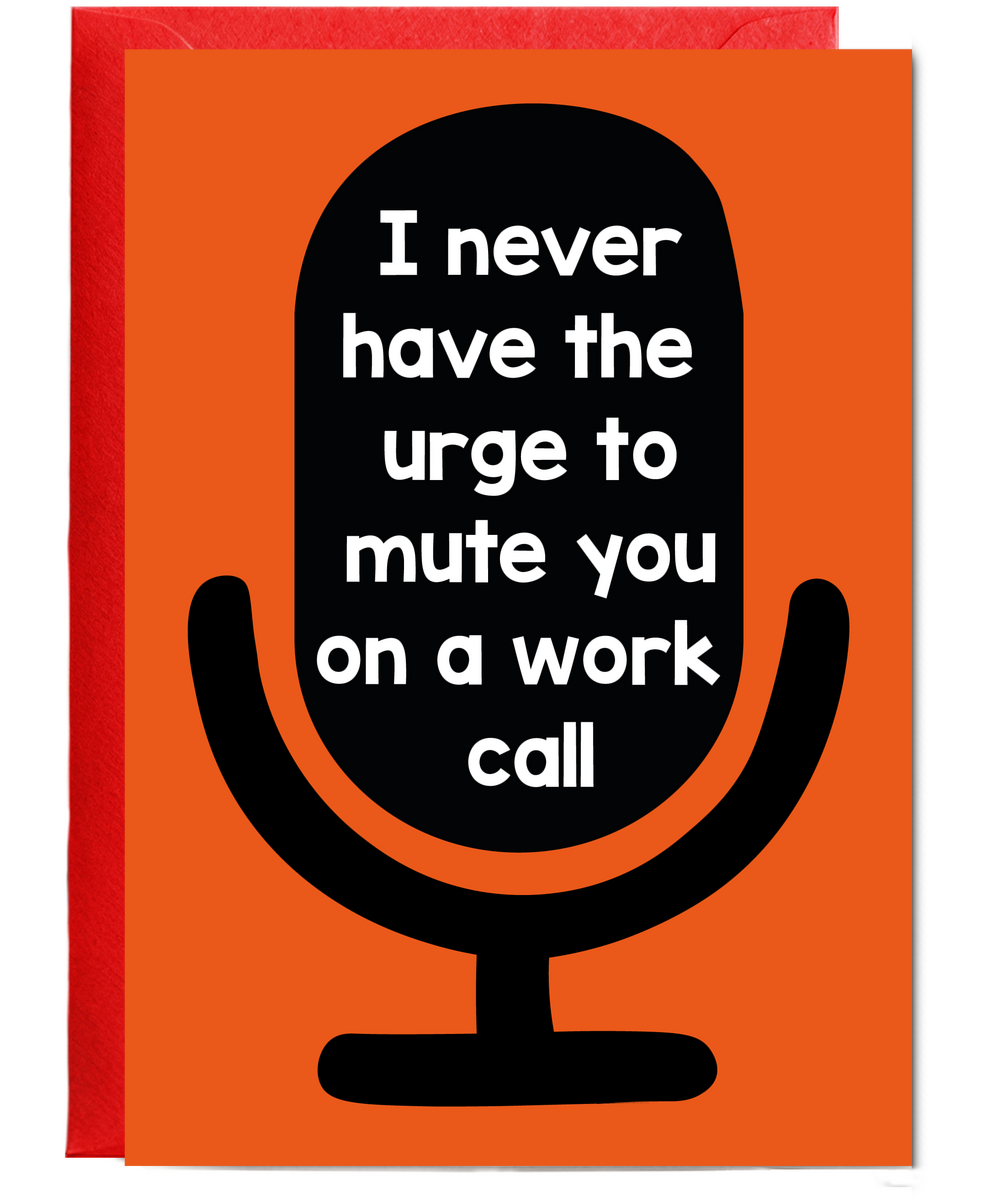 Hilarious Birthday Card for Coworker I Never Have the Urge to Mute You