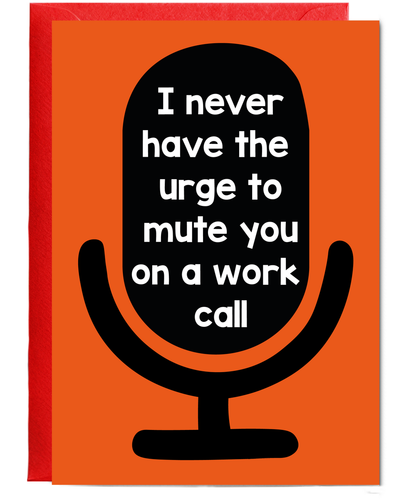 Hilarious Birthday Card for Coworker I Never Have the Urge to Mute You