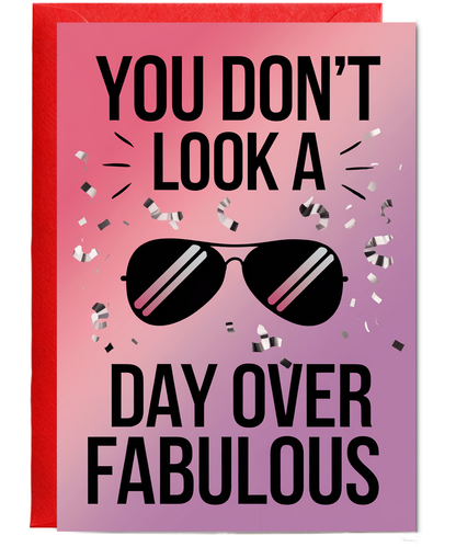 You Don’t Look a Day Over Fabulous