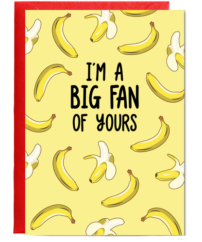 Funny Im a Big Fan of Your Banana Card for Husband or Boyfriend