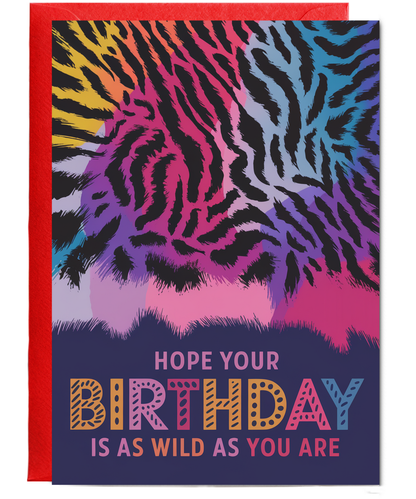 Hope Your Birthday is as Wild as You Are