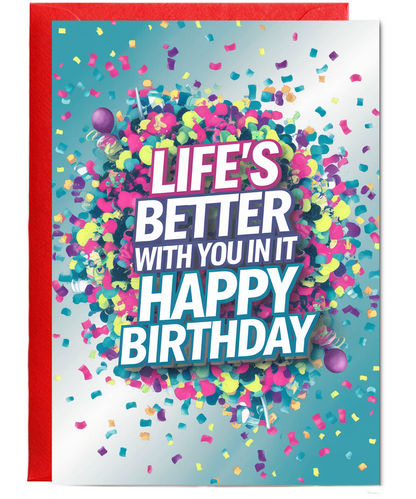 Life’s Better With You in It Happy Birthday