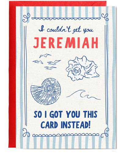I couldn't get you Jeremiah so I got you this card