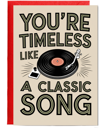 You’re Timeless Like a Classic Song