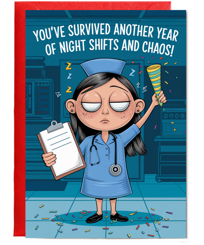 Nurse Birthday Card You’ve Survived Another Year of Night Shifts and Chaos!
