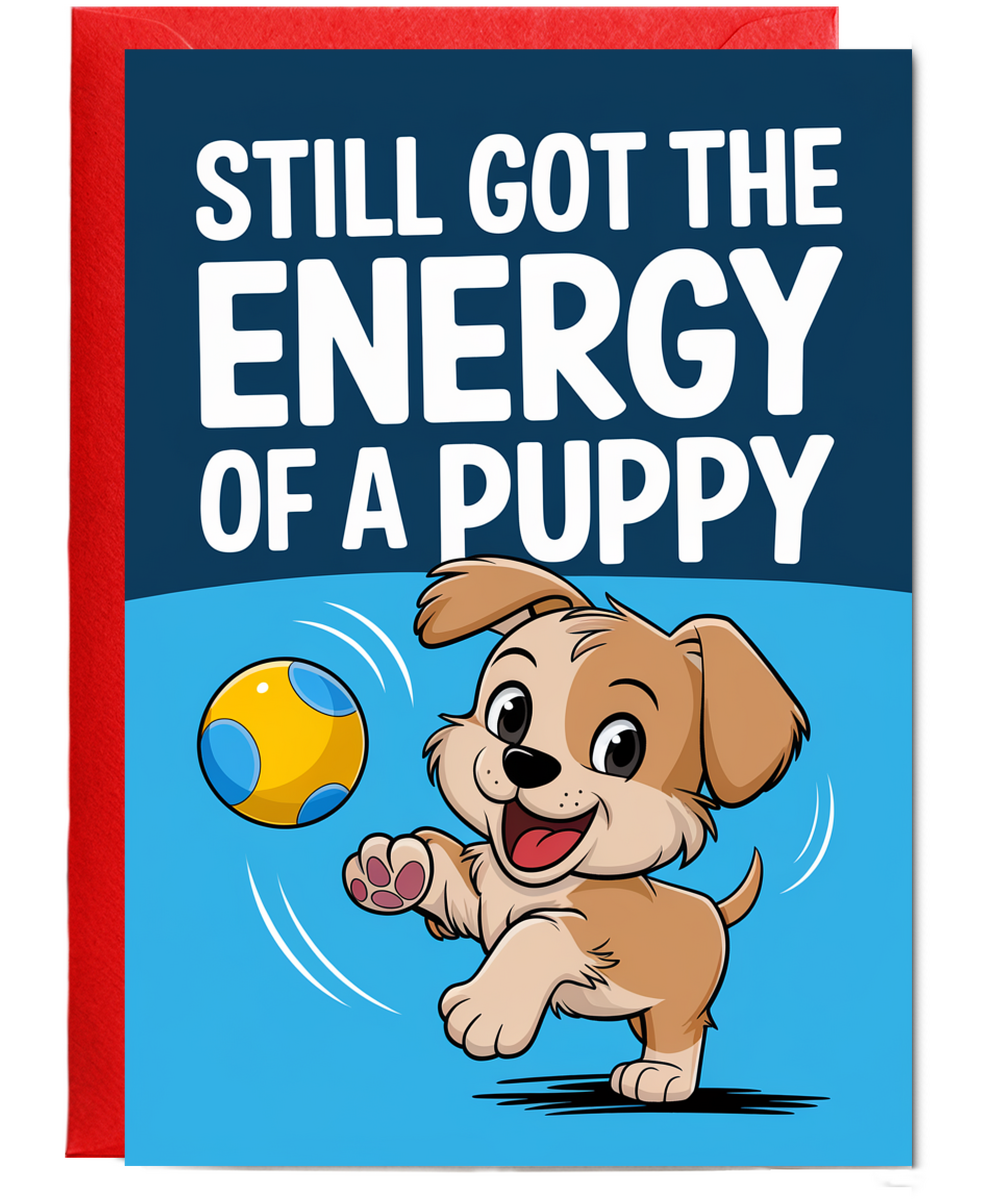 Still Got the Energy of a Puppy