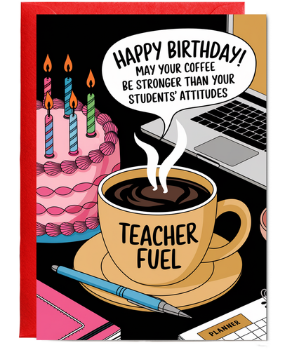 Happy Birthday May Your Coffee Be Stronger Than Your Students Attitudes