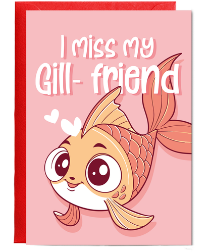 Sympathy Card for Girlfriend I miss My Gill Friend Fish Pun