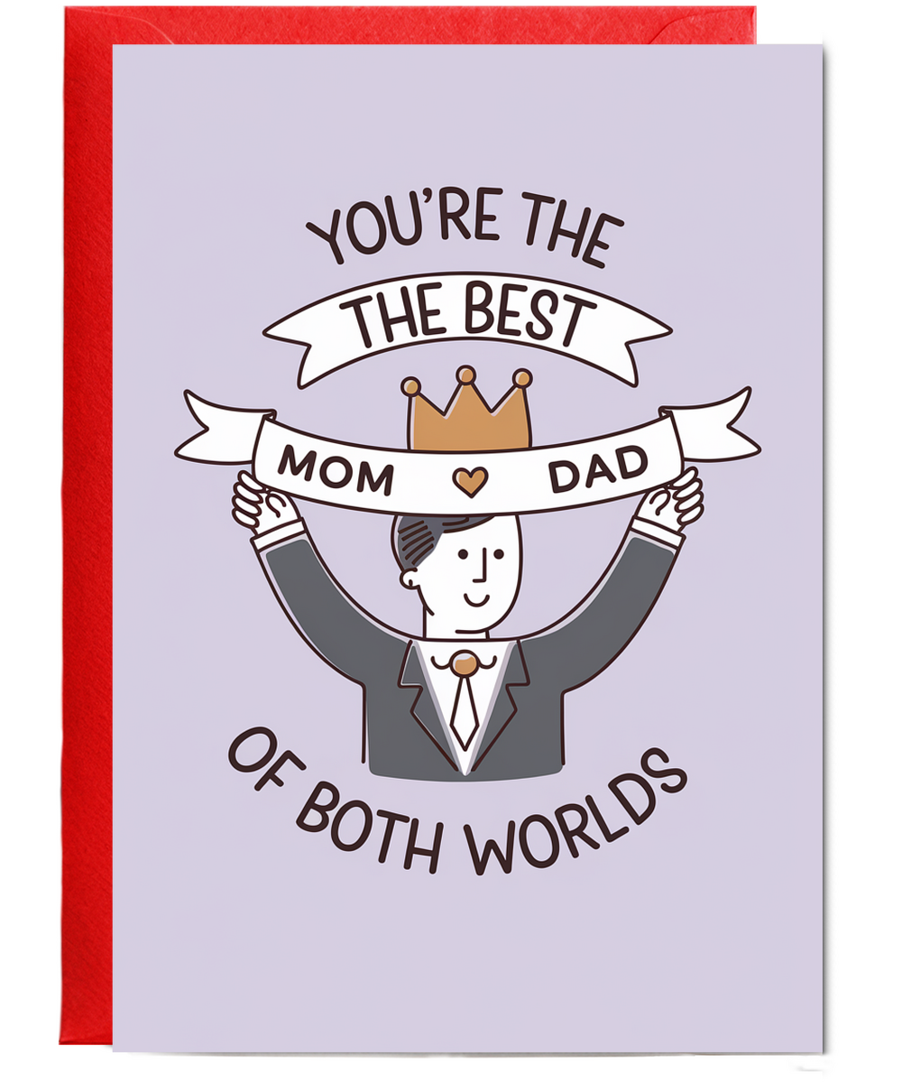 Mothers day card for him dad You're the Best of Both Worlds