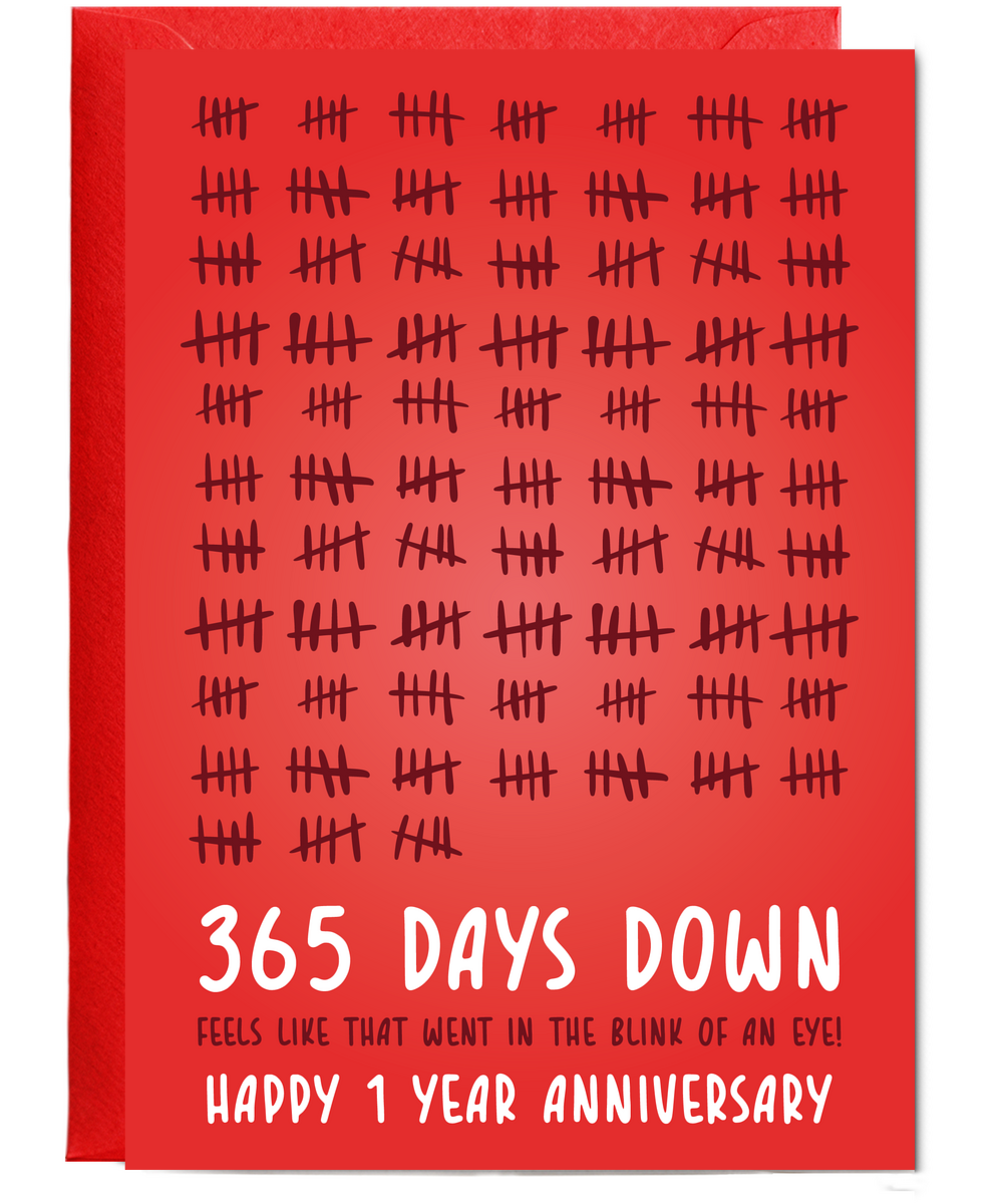 365 days down, 1 year anniversary