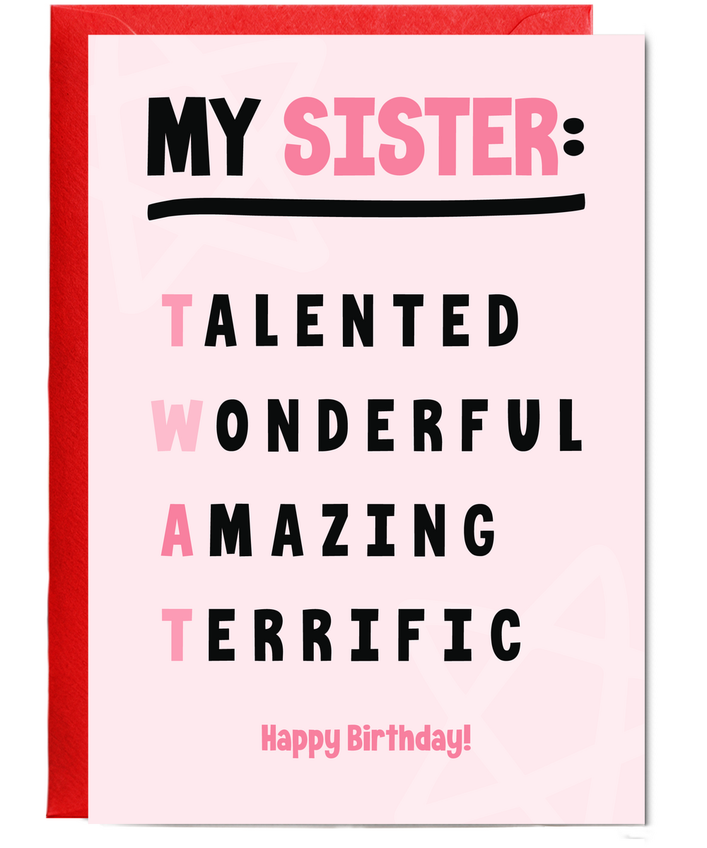 my sister talented, wonderful, amazing, terrific, Happy Birthday