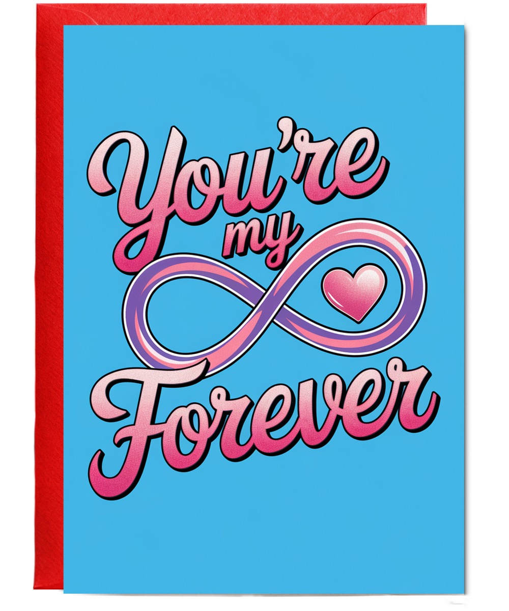 You’re my forever Greeting Card
