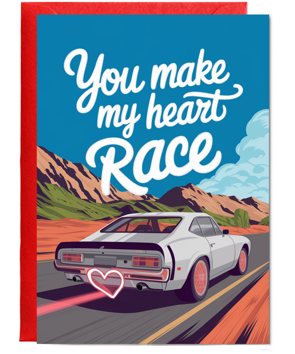 You make my heart race
