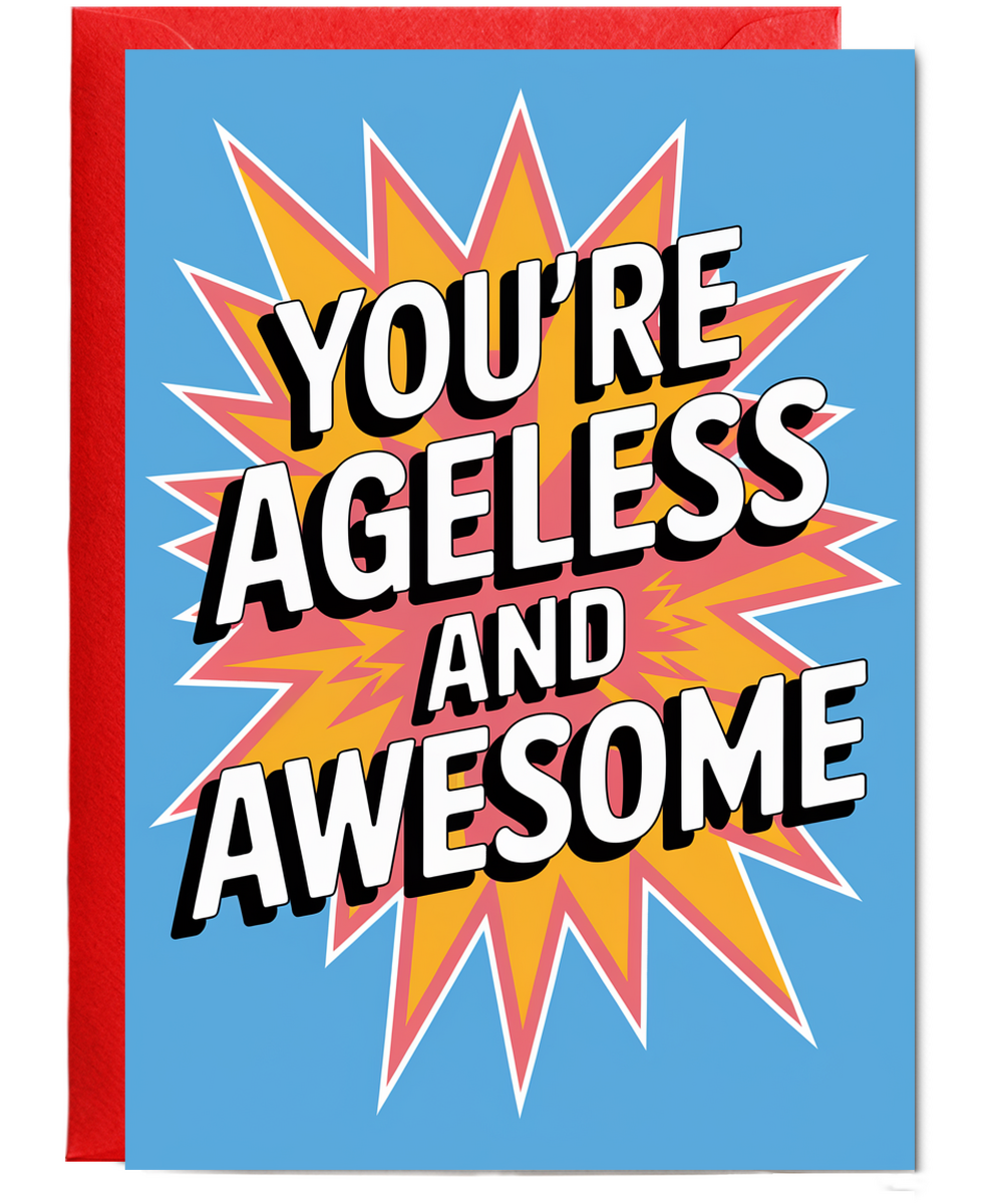 You’re Ageless and Awesome