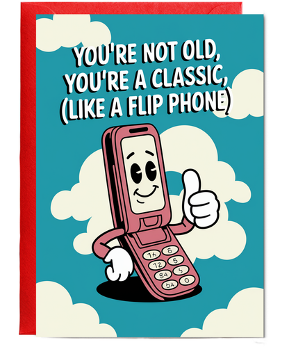 Happy Birthday Card You’re a Classic (Like a Flip Phone)