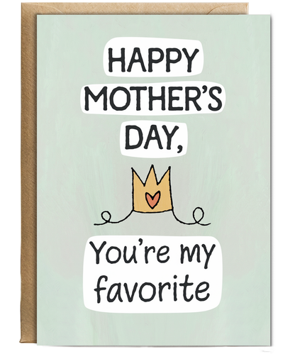 Mothers Day Card You're My Favorite