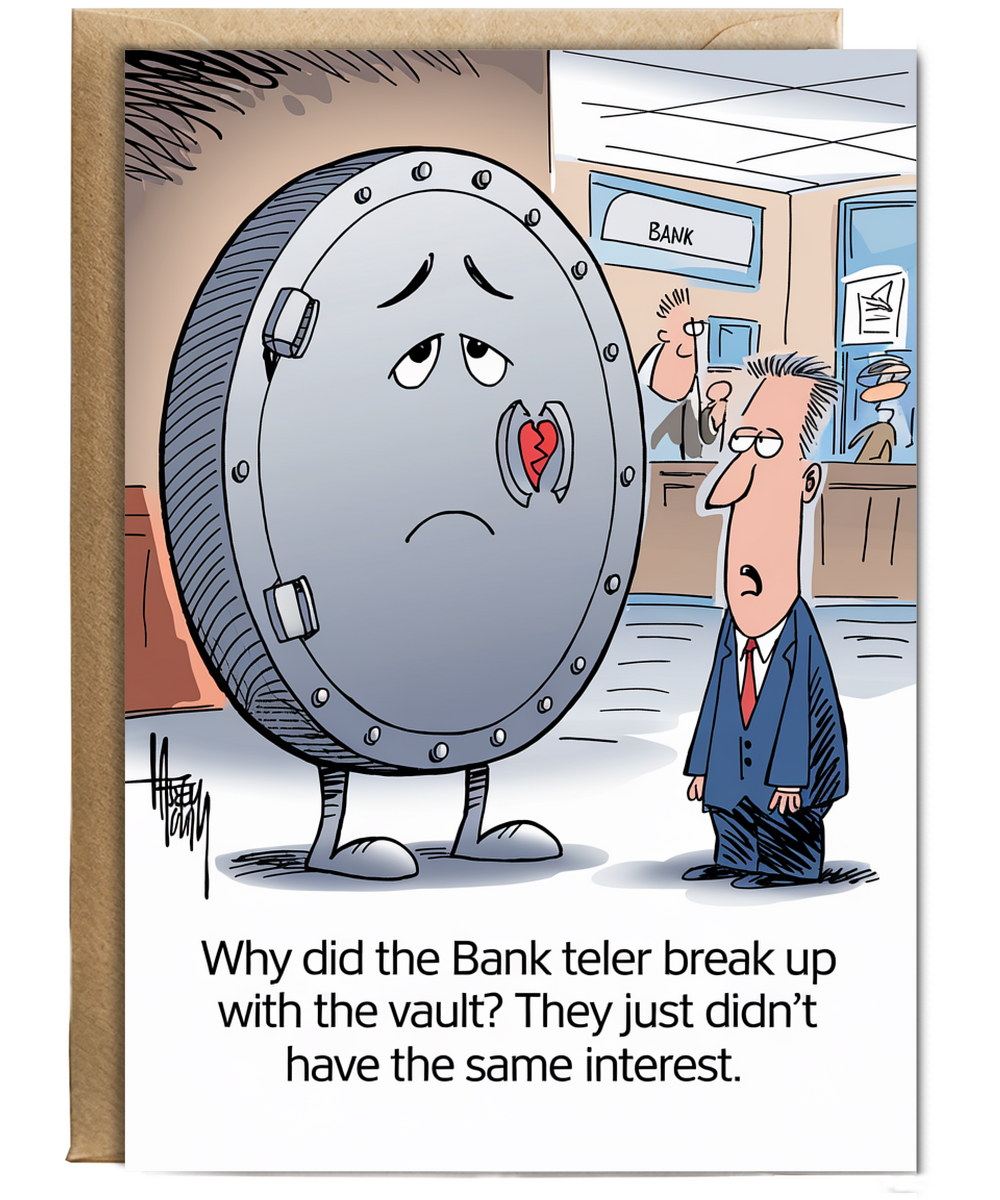 Why did the bank teller break up with the vault? They just didn’t have the same interest.