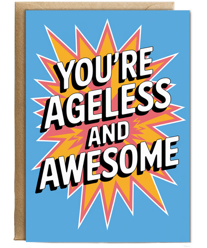 You’re Ageless and Awesome