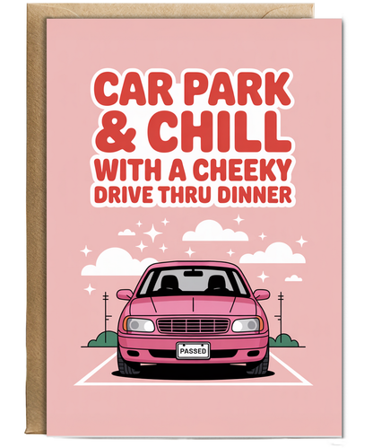 car park & chill with a cheeky drive thru dinner
