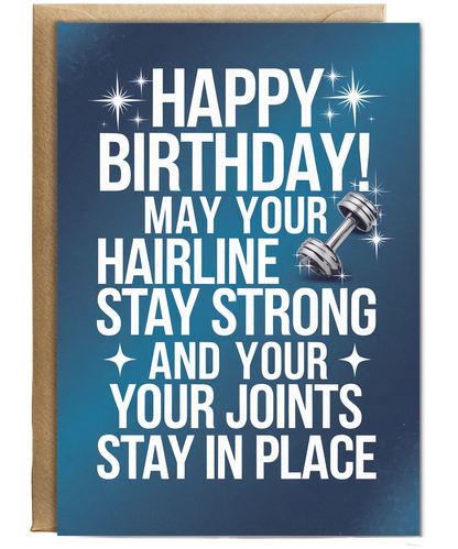 Happy Birthday Card May Your Hairline Stay Strong getting old