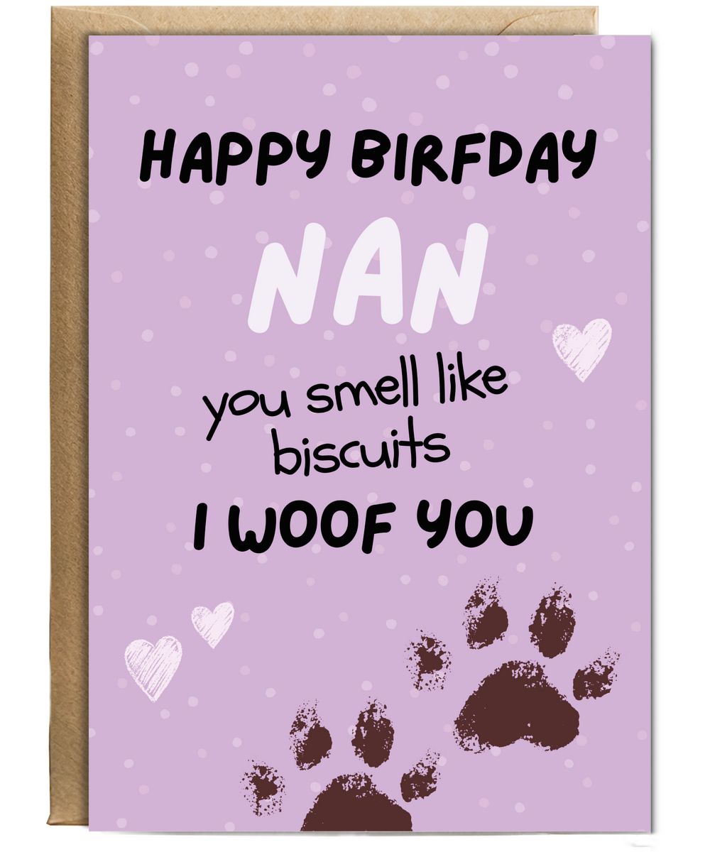 Funny Dog Nan Birthday Card from the Dog You Smell Like Biscuits