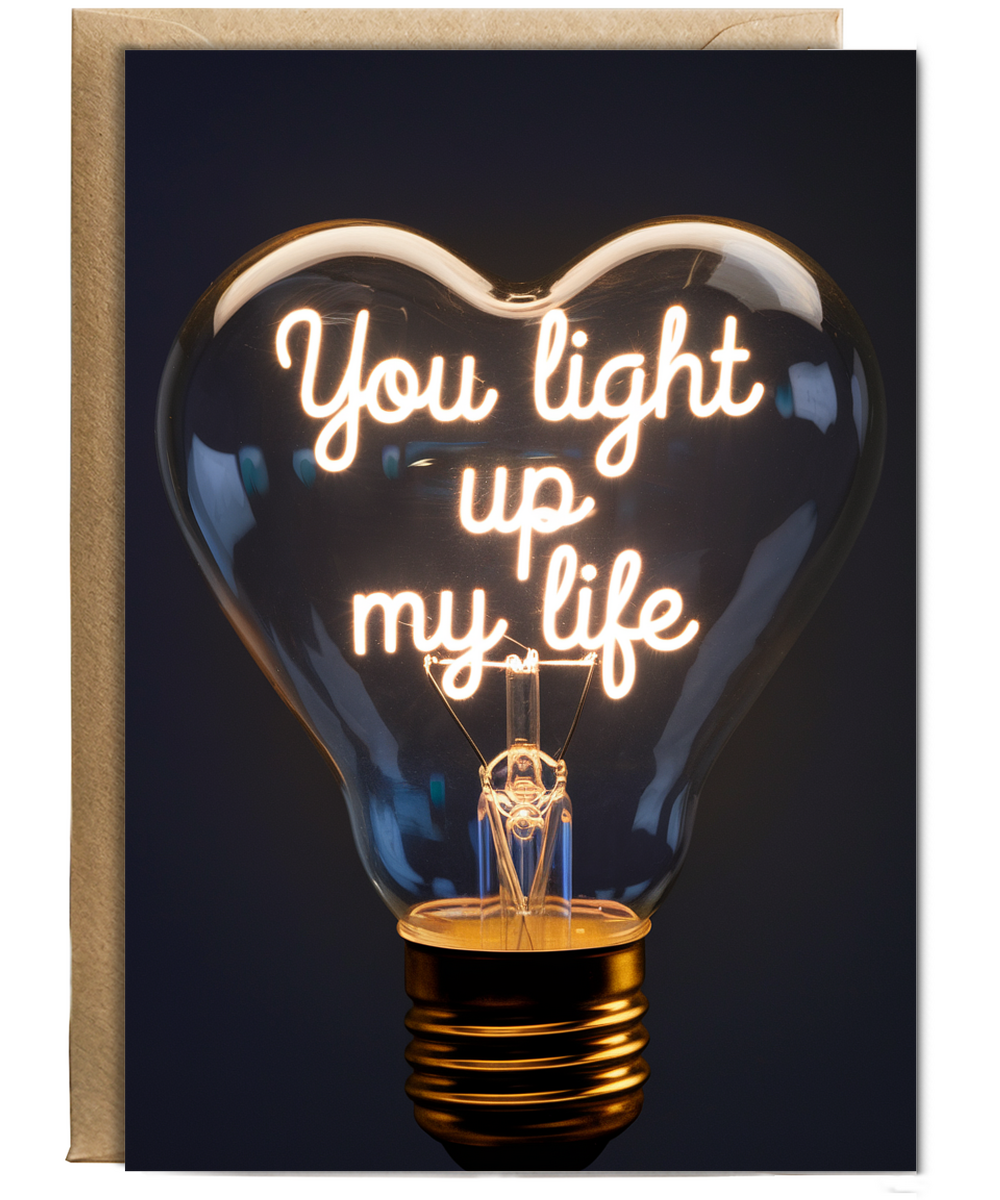 You light up my life Greeting Card