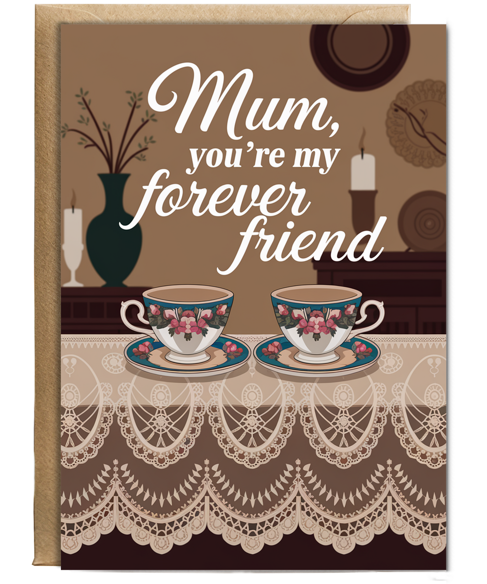 Mum, You’re My Forever Friend Mothers Day Card