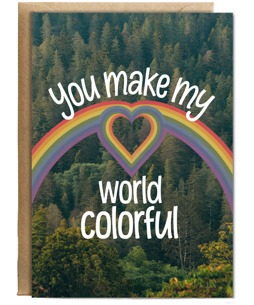 You make my world colorful Greeting Card