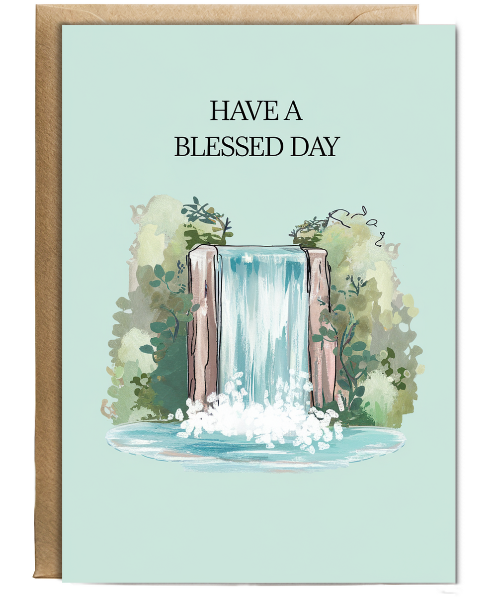 Have a Blessed Day card waterfall