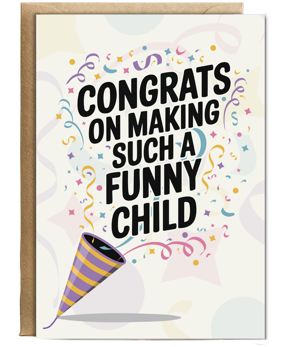 congrats on making such a funny child