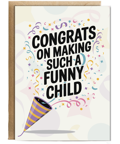 congrats on making such a funny child