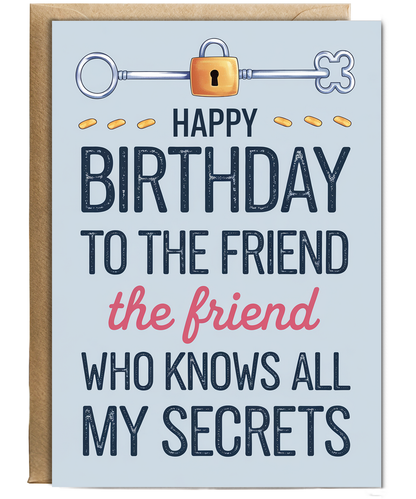 Happy Birthday to the Friend Who Knows All My Secrets