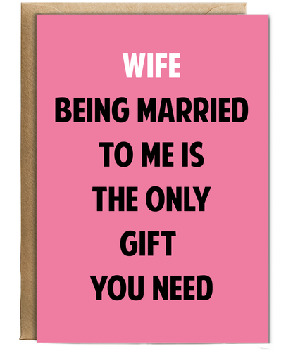Funny Birthday Card for Wife Only Gift You Need