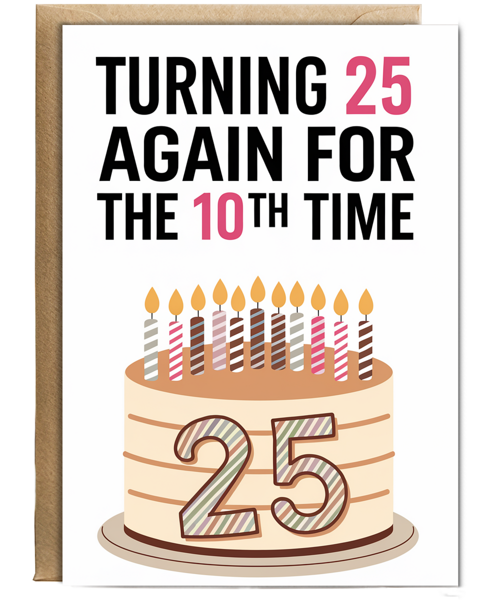 Turning 25 Again for the 10th Time