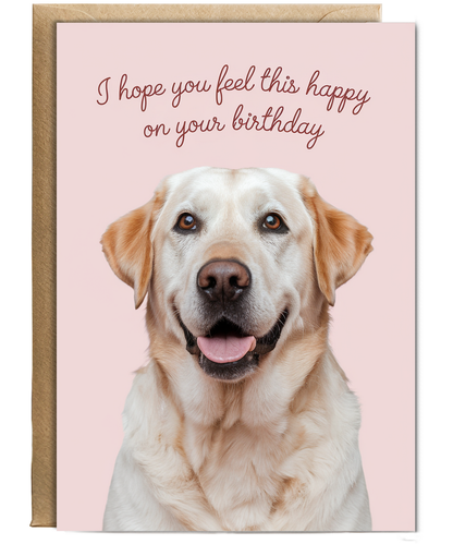 Happy Birthday Card Funny Dog feel happy Labrador