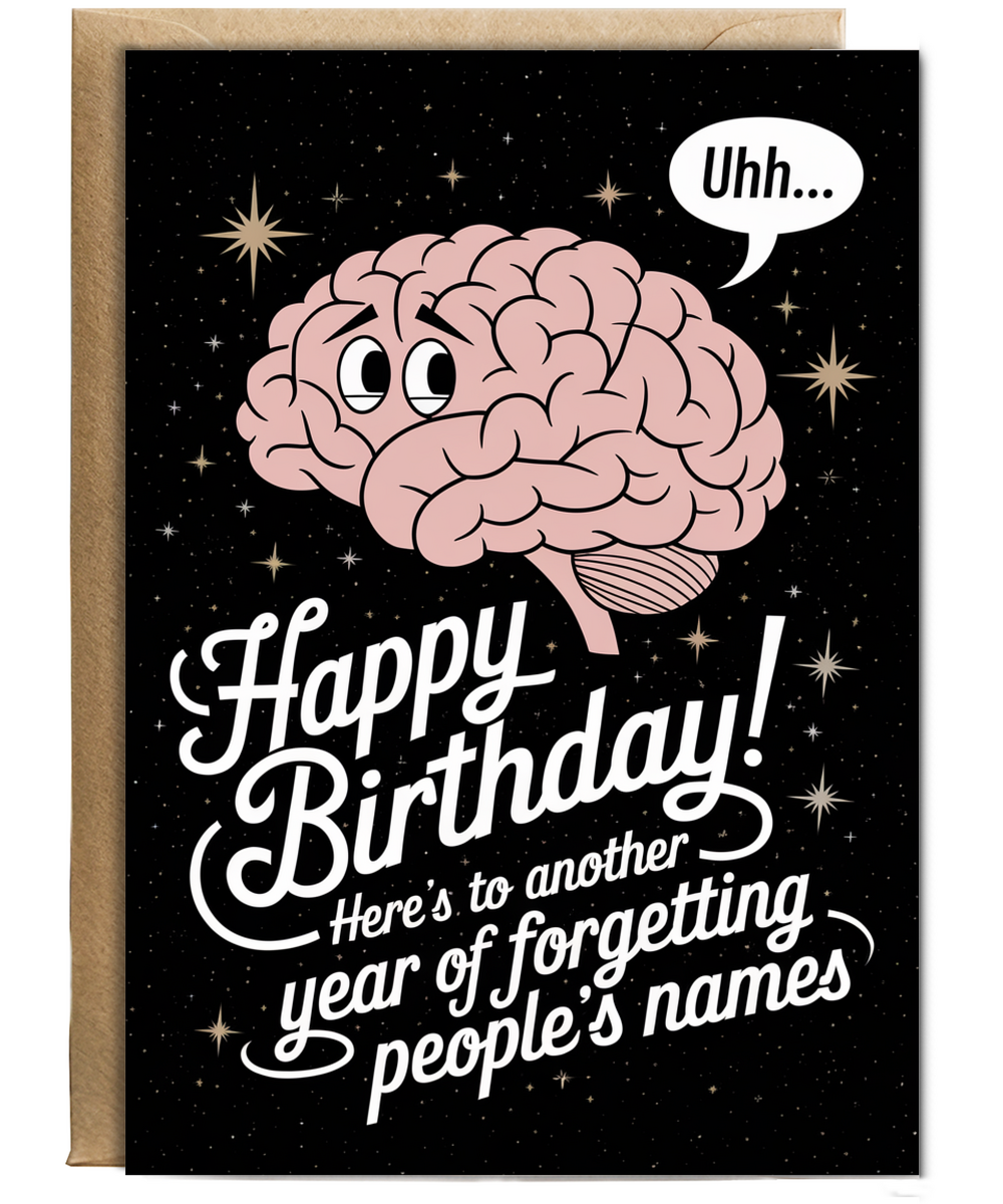Happy Birthday Another Year of Forgetting People’s Names