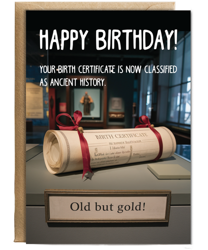 Your birth certificate is now classified as ancient history