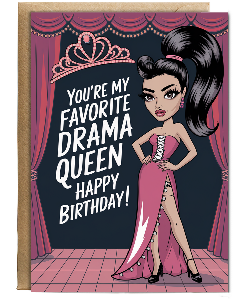 You’re My Favorite Drama Queen Happy Birthday