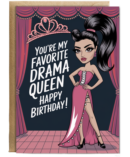 You’re My Favorite Drama Queen Happy Birthday