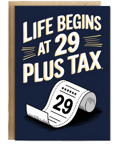 Life Begins at 29 Plus Tax