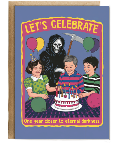 let's celebrate, one year closer to eternal darkness