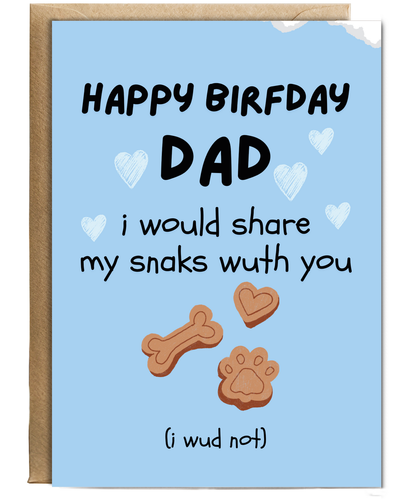 Funny Dog Dad Birthday Card from the Dog I would Share My Snacks