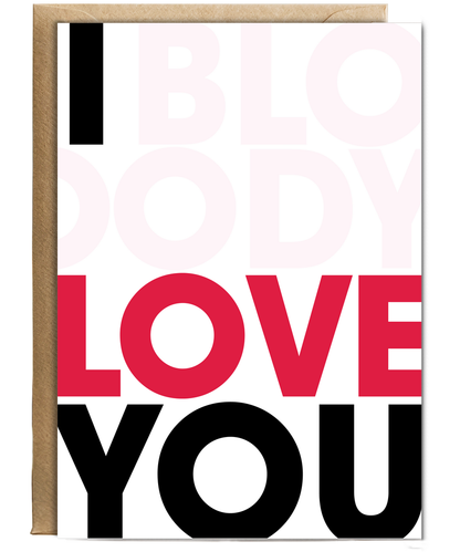 Valentines i bloody love you