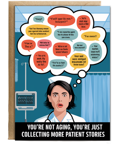 Nurse Birthday Card You’re Not Aging, You’re Just Collecting More Patient Stories