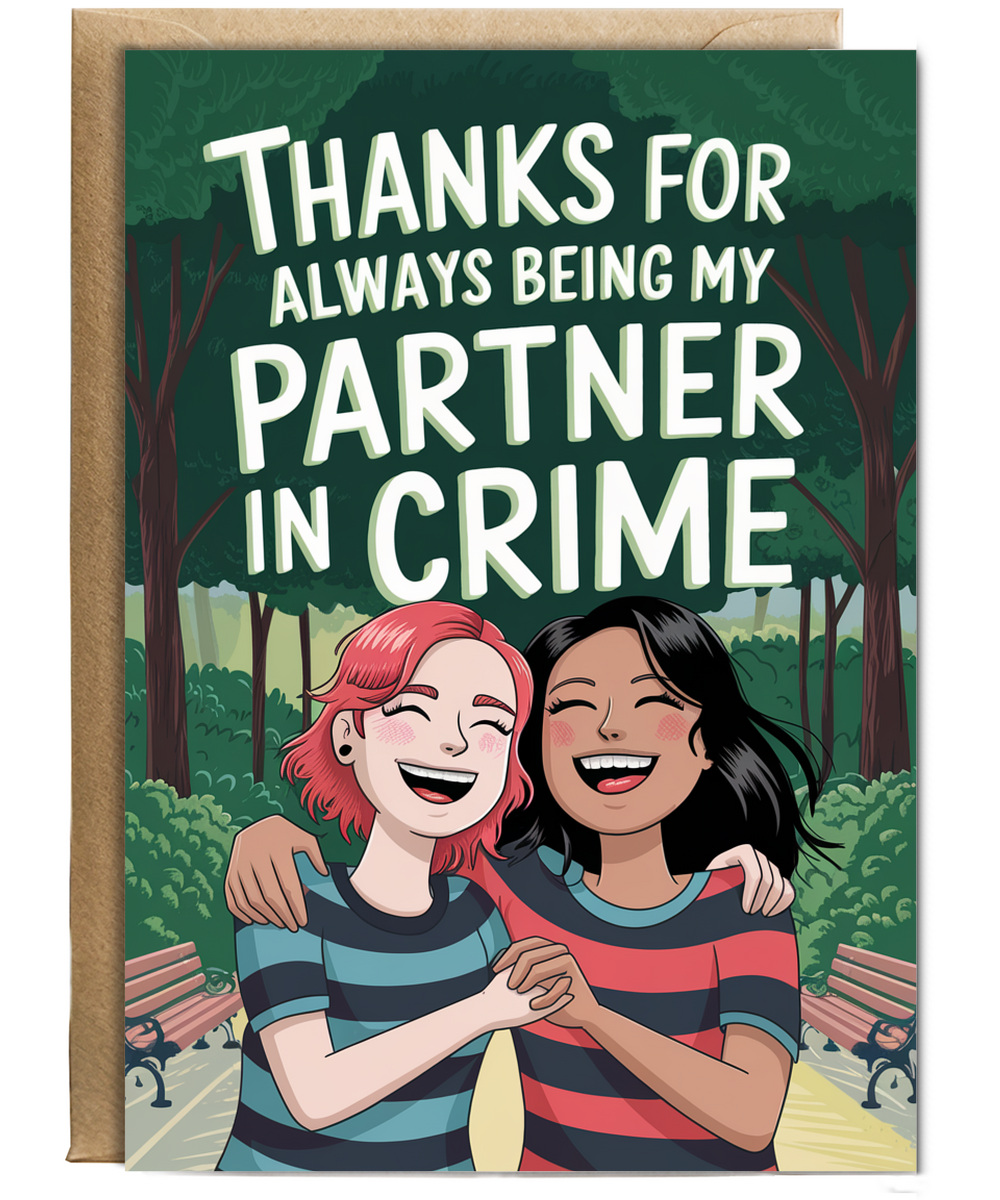 Thanks for Always Being My Partner in Crime