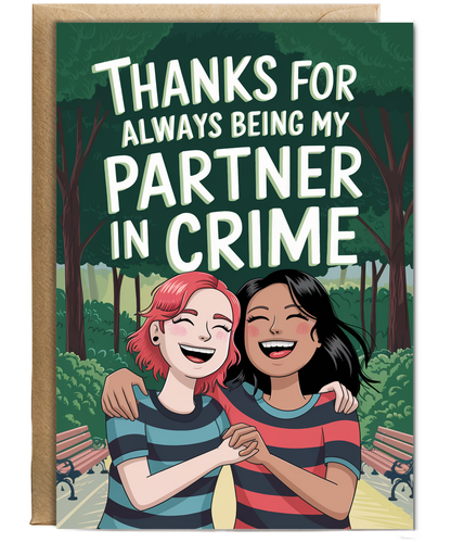 Thanks for Always Being My Partner in Crime