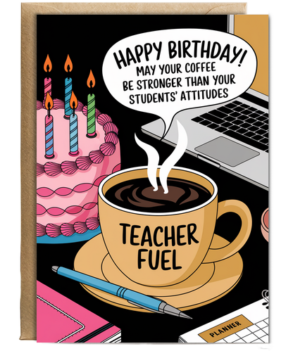 Happy Birthday May Your Coffee Be Stronger Than Your Students Attitudes