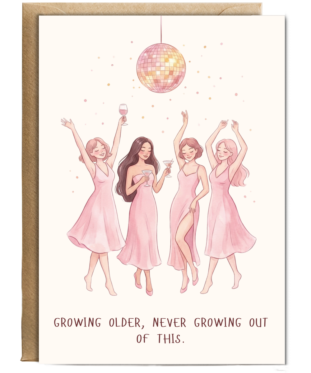 growing older, never growing out of this happy birthday celebration best friend