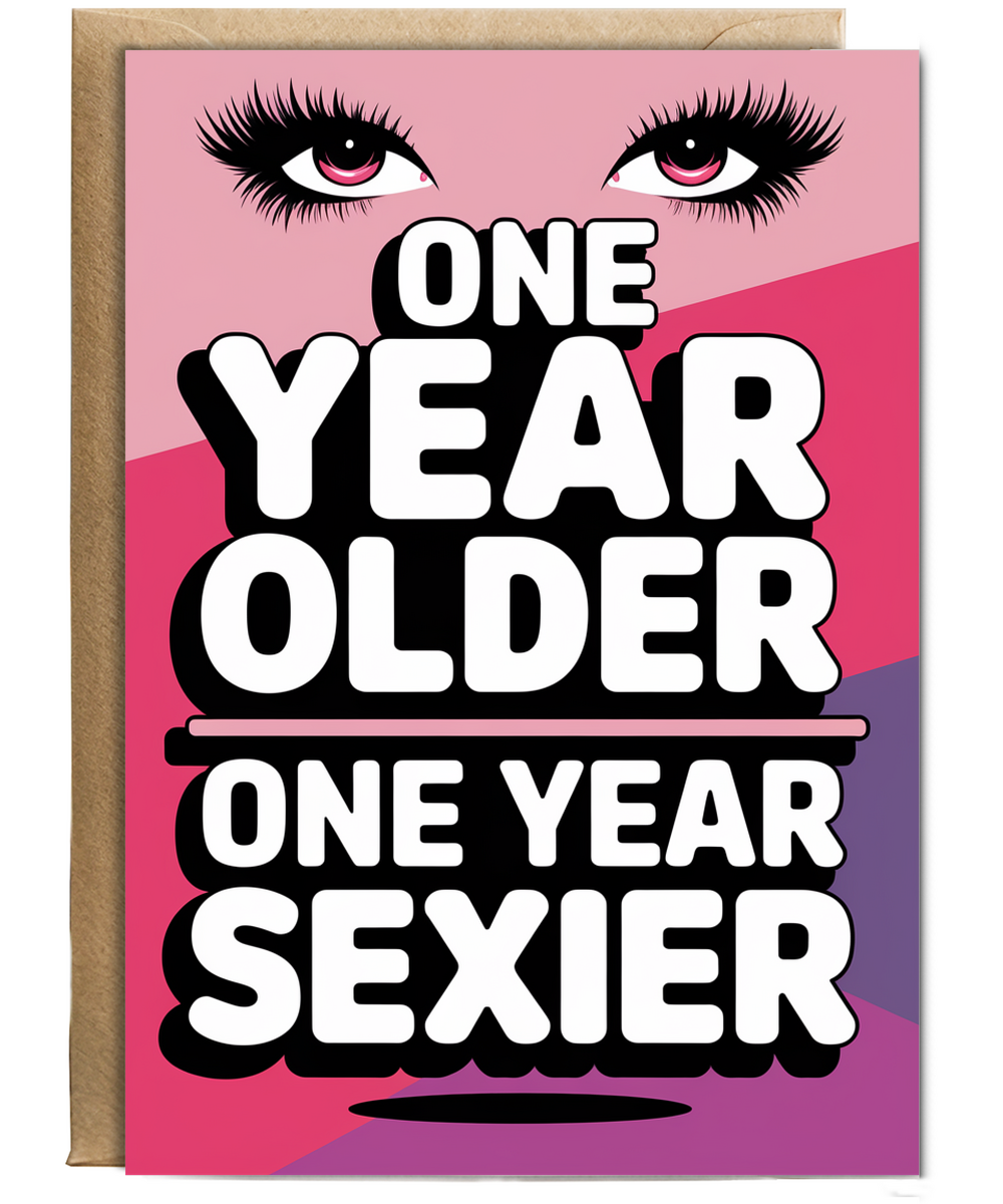 One Year Older One Year Sexier