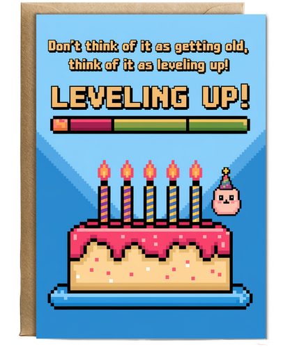 Don’t think of it as getting old, think of it as leveling up!